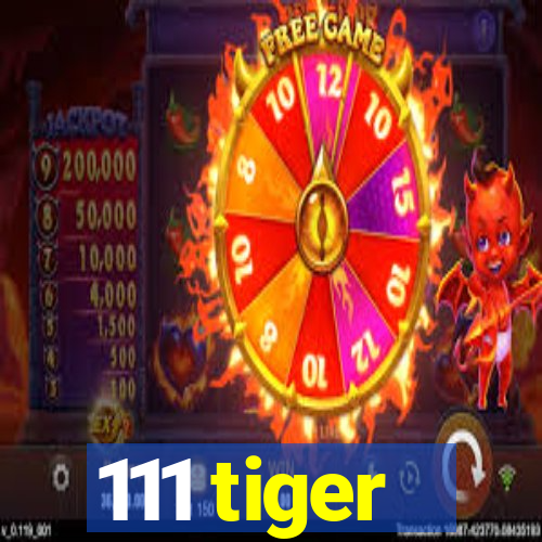 111 tiger